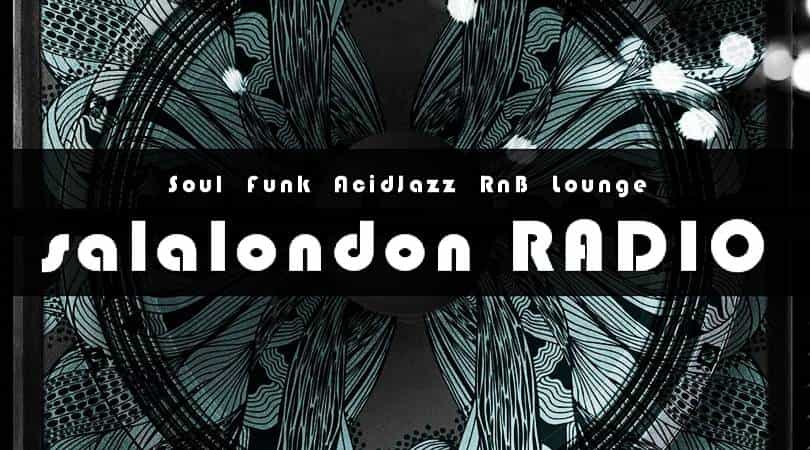 salalondon RADIO. Soul Funk AcidJazz RnB Lounge 24h Just Music